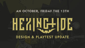 Friday the 13th Hexingtide Design & Playtest Update