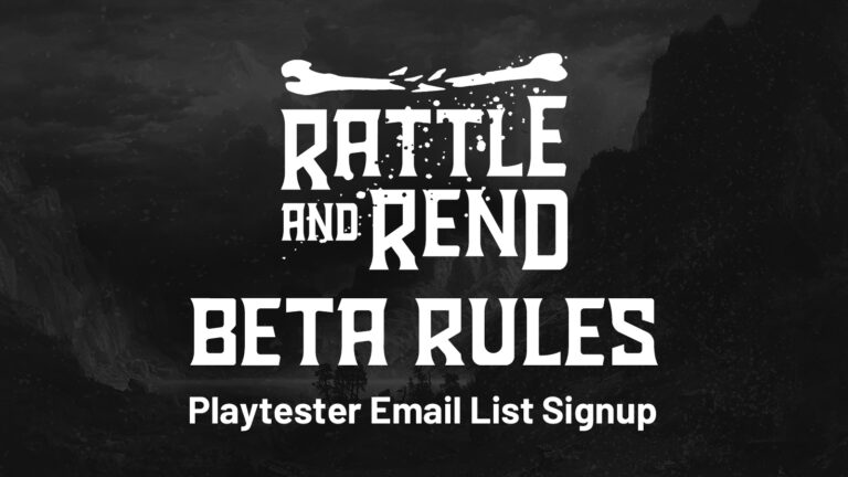 Rattle and Rend Beta Rules Playtest Email list Signup